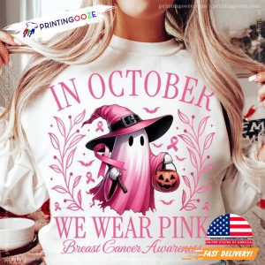 In October We Wear Pink Breast Cancer Awareness Halloween Pink Ghost Shirt 1