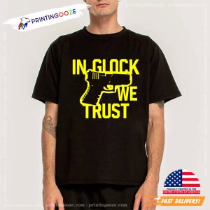 In glock we trust glock graphic Gun Lover shirt 2