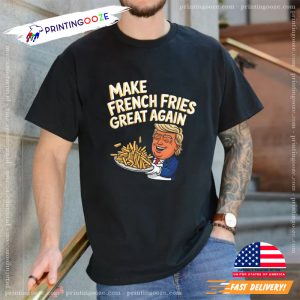 Make French Fries Great Again Trump 2024 T shirt 2