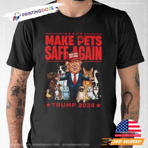 Make Pets Safe Again Trump 2024 Save Our Pets T Shirt 3