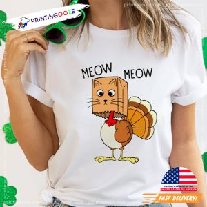 Meow Meow Funny Turkey Thanksgiving T Shirt 2