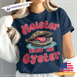 Moister Than An Oyster Funny Adult Comfort Colors T shirt 2