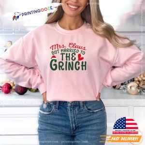 Mrs Clause But Married To The Grinch funny christmas shirts