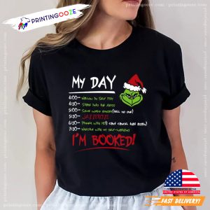 My Day I'm Booked Funny Grinch Christmas T shirt 2