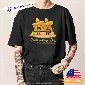 Nacho Average Day #nationaltortillachipsday T Shirt 3