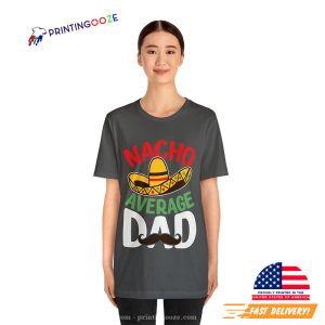 Nacho average dad US Holiday Shirt 3