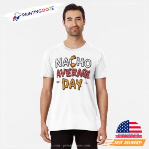 Nacho average day US holiday Classic T Shirt 1