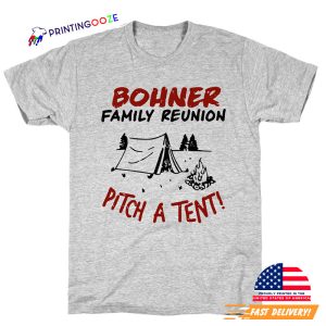 Pitch A Tent Bohner Family Reunion T Shirt 4