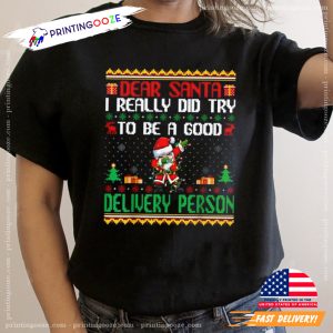 Santa Try to Be a Good Delivery Person, Funny Christmas T Shirt 2