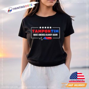 TamponTim Make America Bloody Again T Shirt 3