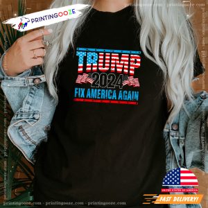 Trump 2024 Fix America Again T Shirt