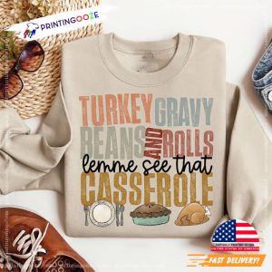 Turkey Gravy Beans And Rolls Let Me See That Casserole Thanksgiving T-Shirt