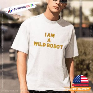 Vintage I am a wild robot Unisex T shirt 4