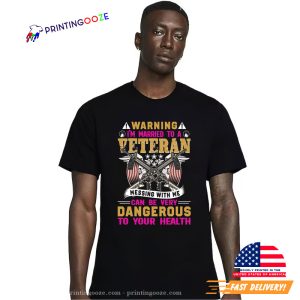 Warning Im Married To A Veteran shirts for veterans day 2