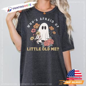 Who's Afraid Of Little Old Me Funny Swift Ghost Comfort Color Shirt 2