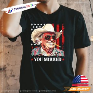 You Missed Trump Cowboy USA Flag Shirt 1