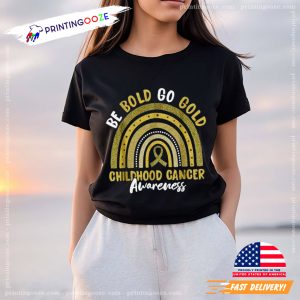 e Bold Go Gold Childhood Cancer Awareness Rainbow T Shirt 4