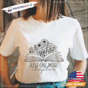 just one more chapter Book with flowers T shirt 3