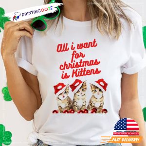 All I Want For Christmas Is Kittens Adorable T shirt 1