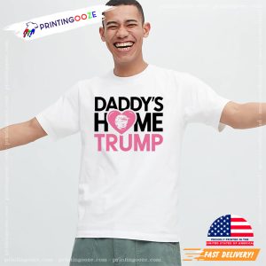 Daddy’s Home Trump Love President Trump 2024 Tee 3