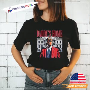 Daddy’s Home White House President Trump 2024 T shirt 2