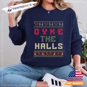 Dyke the Halls Lesbian Ugly Christmas T shirt 1