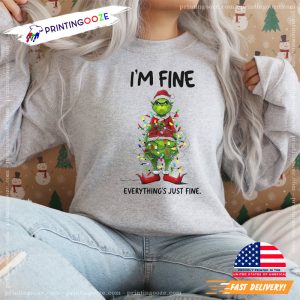 Everything's Just Fine Funny Xmas the grinch shirt 2