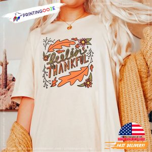 Feelin thankful, Thanksgiving 2024 T shirt