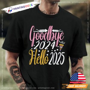 Goodbye 2024 Hello 2025 New Years Eve Party T-shirt