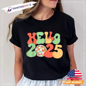 Happy New Year Hello 2025 T-shirt