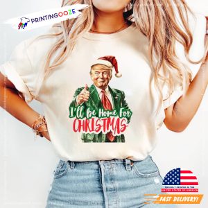 I'll be home for Christmas Santa Trump Laugh Shirt 2