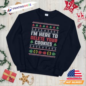 I'm Here To Delete Your Cookies ugly xmas shirts 2