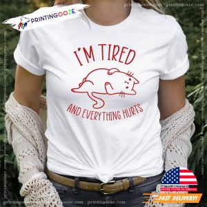 I’m Tired And Everything Hurts Depressed Kitten Comfort Colors Shirt 3