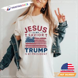 Jesus Is My Savior Trump Is My President Shirt 1