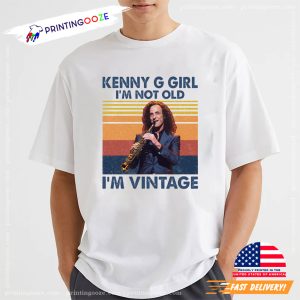 Kenny G Girl I Am Not Old I Am Vintage Portrait Shirt 3