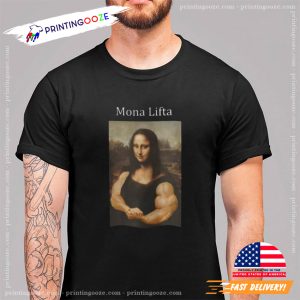 Mona Lifta Funny Bodybuilder Art T shirt