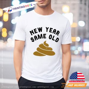 New Year Same Old Funny Unisex T shirt