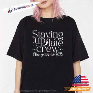 New Years Staying up Late Crew T Shirt 2