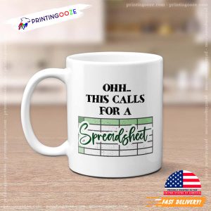 Ohh…This Calls For A Spreadsheet Funny Mug