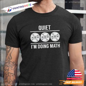 Quiet I'm Doing Math Funny Powerlifter T shirt 2