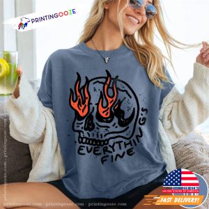 Retro Skull Everything is Fine Graphic Everything is Fine Shirt 5