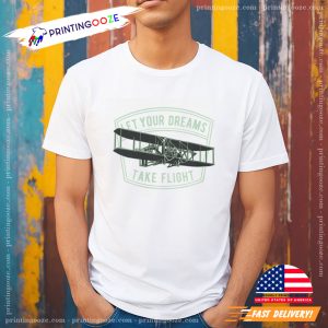 The Wright Brothers Let Your Dreams Take Flight T-shirt