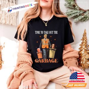 Time To Take Out The Garbage Funny Trump Comfort Colors T shirt 2