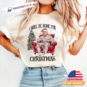 Trump 2024 I'll Be Home For Christmas Funny Christmas Shirt 3