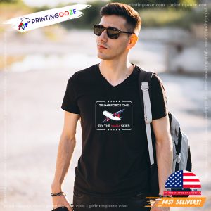 Trump Force One Fly The MAGA Skies T shirt