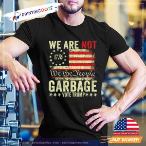 We Are Not Garbage VoteTrump 2024 T-shirt