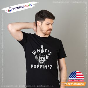 Whats Poppin Funny New Years Eve Party Champagne Bottle Joke Tee