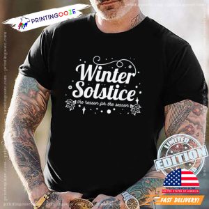 Winter Solstice The Reason For The Season T-shirt