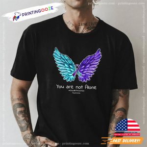 You Are Not Alone Suicide Prevention Awareness Shirt