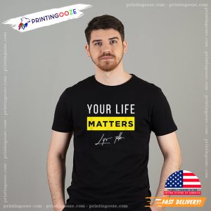 Your Life Matters Suicide Prevention T shirt